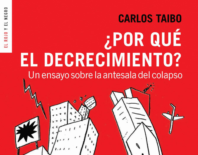 Por qué el decrecimiento, Carlos Taibo